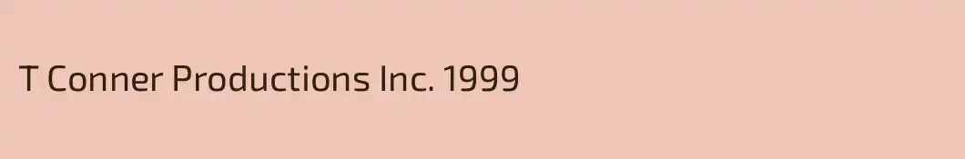 T Conner Productions Inc. 1999